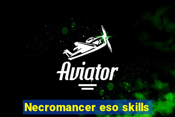 Necromancer eso skills